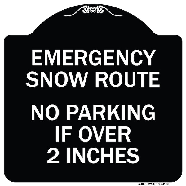 Emergency Snow Route No Parking Emergency Snow Route No Parking If Over 2 Inches, BW-1818-24108